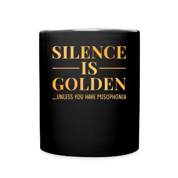 Misphonia Stille Ist Gold - Tasse einfarbig - Schwarz - Vorne
