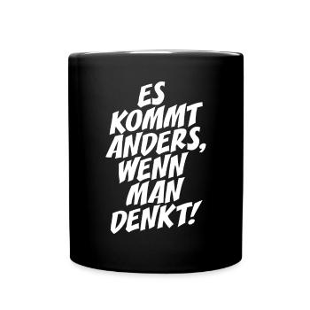 Es Kommt Anders Wenn Man Denkt Schlau Clever Klug - Tasse einfarbig - Schwarz - Vorne