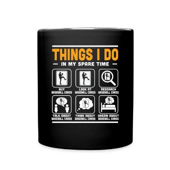 Baseball Card Collecting Trader Things I Do In My - Full Colour Mug - black - Front