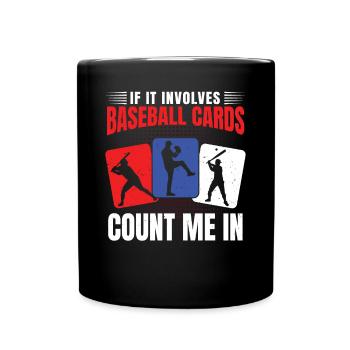 Si cela implique des cartes de baseball, comptez-moi dans Funny Me - Mug uni - noir - Devant