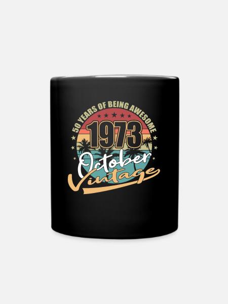 50. Geburtstag Jahrgang Oktober 1973 Vintage 1973 - Tasse einfarbig - Schwarz