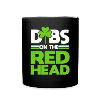Lustige irische St. Patricks Day Dibs Auf Dem Rotschopf - Tasse einfarbig - Schwarz - Vorne