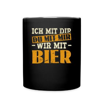 Ich Mit Dir - Du Mit Mir - Wir Mit Bier - Sauf - Tasse einfarbig - Schwarz - Vorne