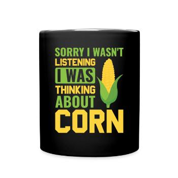 I Was Thinking About Corn - Corn Farmer Farmer - Full Colour Mug - black - Front