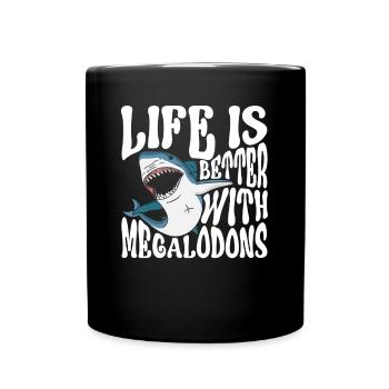 Life is better with megalodons - Full Colour Mug - black - Front