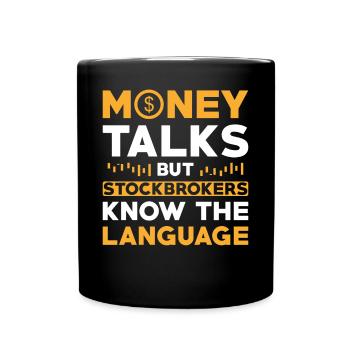 Money Talks Courtier en valeurs mobilières Investisseur Trader - Mug uni - noir - Devant