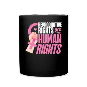 Feminist Reproductive Rights Are - Full Colour Mug - black - Front