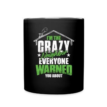 Crazy Neighbor - Full Colour Mug - black - Front