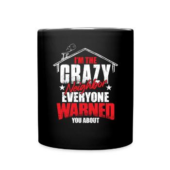 Lustiges Nachbargeschenk - Tasse einfarbig - Schwarz - Vorne