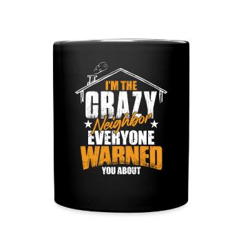 Crazy Neighbor - Full Colour Mug - black - Front