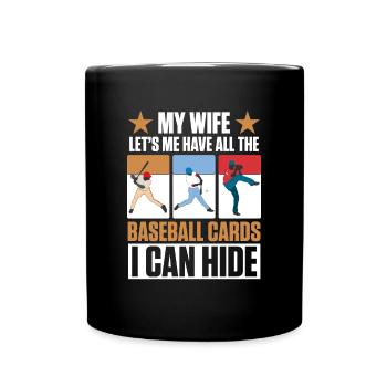 My Wife Lets Me Have All The Baseball Cards Funny - Full Colour Mug - black - Front