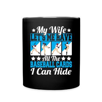 Collector Trader Funny All The Baseball Cards I Ca - Full Colour Mug - black - Front