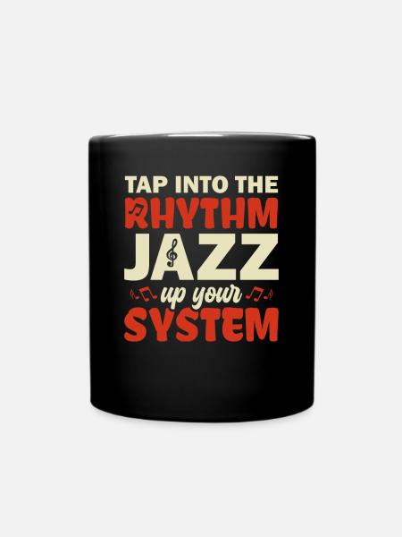 Tap into the Rhythm Jazz Up your - Jazz Musiker - Tasse einfarbig - Schwarz