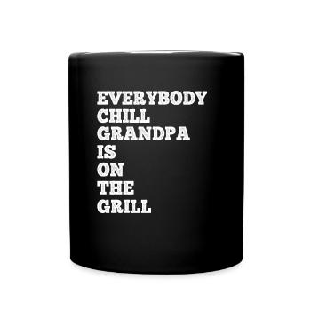 Everybody Chill Grandpa Is On The Grill - Barbecue - Full Colour Mug - black - Front