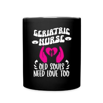Altenpfleger Geriatric Nurse Old Souls Need Love - Full Colour Mug - black - Front