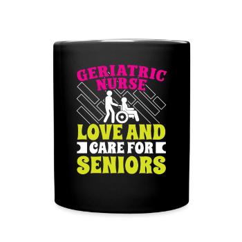 Geriatric Nurse Love And Care Caregiver - Full Colour Mug - black - Front