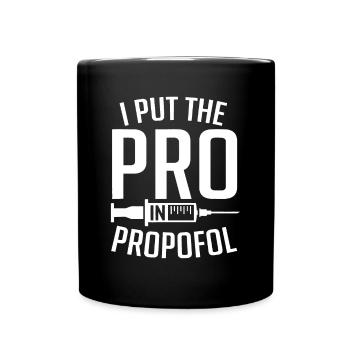 Ich habe den Profi in Propofol Lustige Anästhesie gesteckt - Tasse einfarbig - Schwarz - Vorne