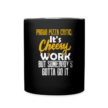 Fier Critique de pizza Pizza Job Drôle drôle d’amateur de pizza Piz - Mug uni - noir - Devant