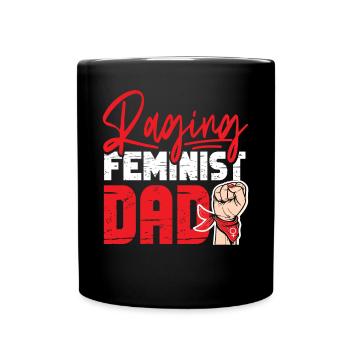 Feminist Raging Feminist Dad - Tasse einfarbig - Schwarz - Vorne
