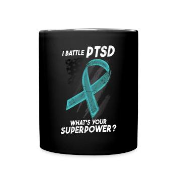 I Battle PTSD | PTSD Awareness - Full Colour Mug - black - Front