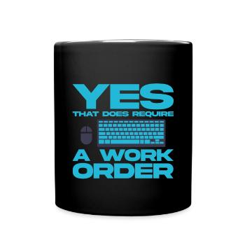 Oui, cela nécessite un ordre de travail 4 - Mug uni - noir - Devant