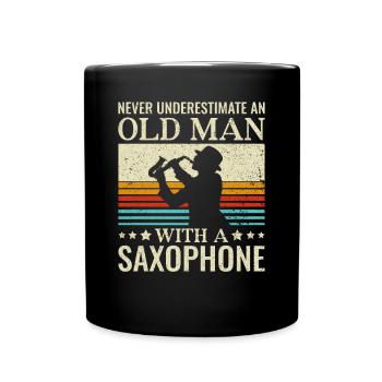 Unterschätze Niemals einen alten Mann Saxophon - - Tasse einfarbig - Schwarz - Vorne
