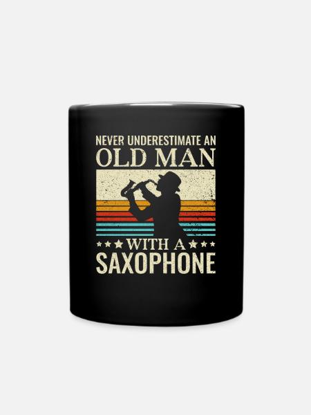 Unterschätze Niemals einen alten Mann Saxophon - - Tasse einfarbig - Schwarz