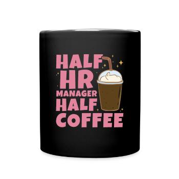 Half HR Manager Half Coffee - HR Management - Full Colour Mug - black - Front
