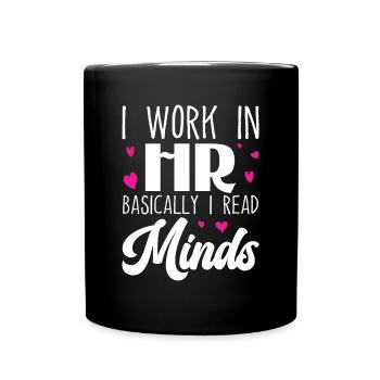 I Work in HR Basically I Read Minds - HR - Full Colour Mug - black - Front