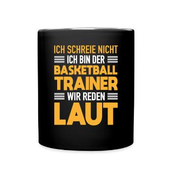 Basketball Trainer Werden Laut Basketball Coach - Tasse einfarbig - Schwarz - Vorne