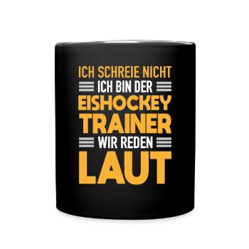 Eishockey Trainer Werden Laut Eishockey Coach - Tasse einfarbig - Schwarz - Vorne