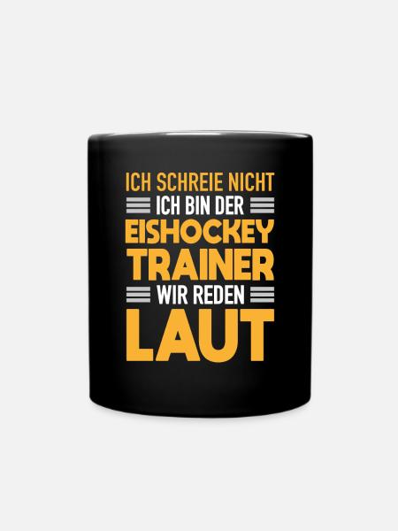 Eishockey Trainer Werden Laut Eishockey Coach - Tasse einfarbig - Schwarz