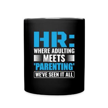 HR Where Adulting Meets Parenting - HR Management - Full Colour Mug - black - Front