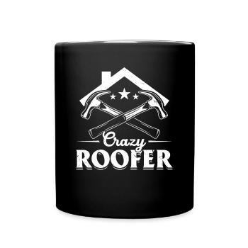 Crazy Roofer - Roofer Contractor Roofer Worker Roo - Tasse einfarbig - Schwarz - Vorne