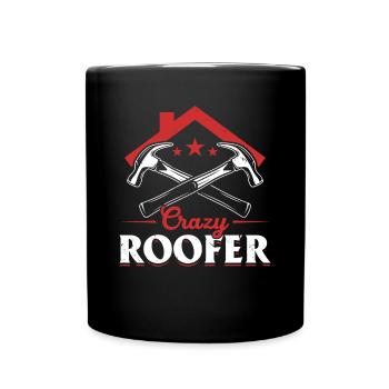 Roofer Contractor Roof Worker - Crazy Roofer - Tasse einfarbig - Schwarz - Vorne