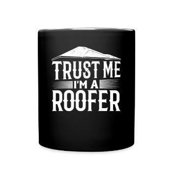 Roofing Contractor Roof Worker - Trust Me I'm A Ro - Tasse einfarbig - Schwarz - Vorne
