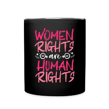 Feminist Women's Rights Are Human - Tasse einfarbig - Schwarz - Vorne