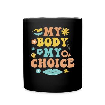 Feminist My Body My Choice - Full Colour Mug - black - Front