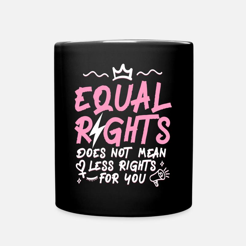 Feminist Equal Rights For Others - Tasse einfarbig - Schwarz