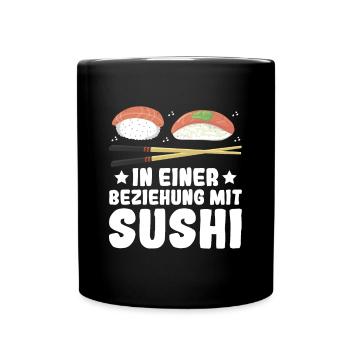 In einer Beziehung mit Sushi - Japan Sushi Fans - Tasse einfarbig - Schwarz - Vorne