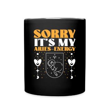 Astrology Sorry My Aries-Energy Esoteric Sign - Full Colour Mug - black - Front