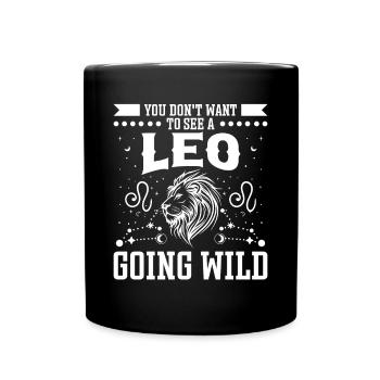 Astrology Want To See A Leo Going Wild Esotericism - Full Colour Mug - black - Front