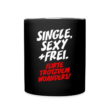 Single Sexy Frei Flirte Woanders Anti Anmache Solo - Tasse einfarbig - Schwarz - Vorne