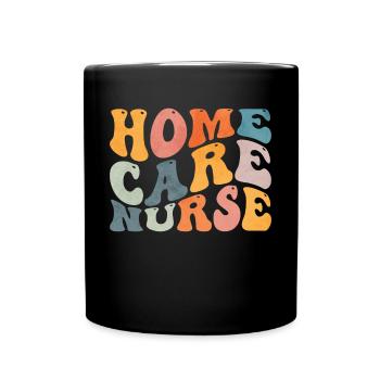 Groovy Home Care Nurse Home Sick - Full Colour Mug - black - Front