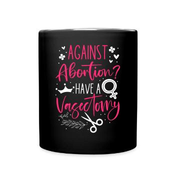 Féministe contre l’avortement ? Avoir un - Mug uni - noir - Devant