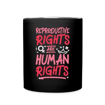 Feminist Reproductive Rights Are - Full Colour Mug - black - Front