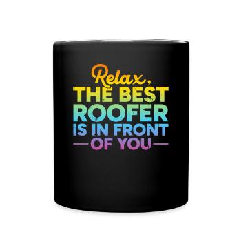 Détendez-vous Le meilleur couvreur est devant vous - Roof Wo - Mug uni - noir - Devant