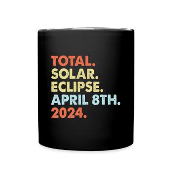 Total Solar Eclipse April 8th 2024 Totality - Full Colour Mug - black - Front
