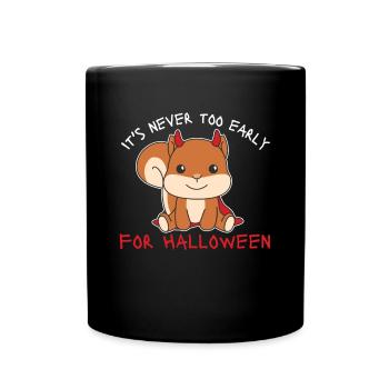 Écureuils il n’est jamais trop tôt pour Halloween - Mug uni - noir - Devant