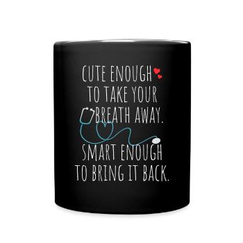 Cute Enough To Take Your Breath Away Arzt Ärztin - Full Colour Mug - black - Front